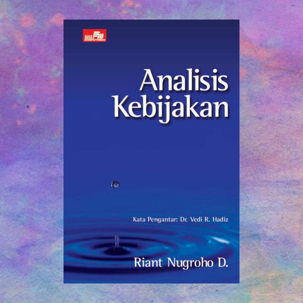 Analisis Kebijakan - Riant Nugroho Dwidjowijoto