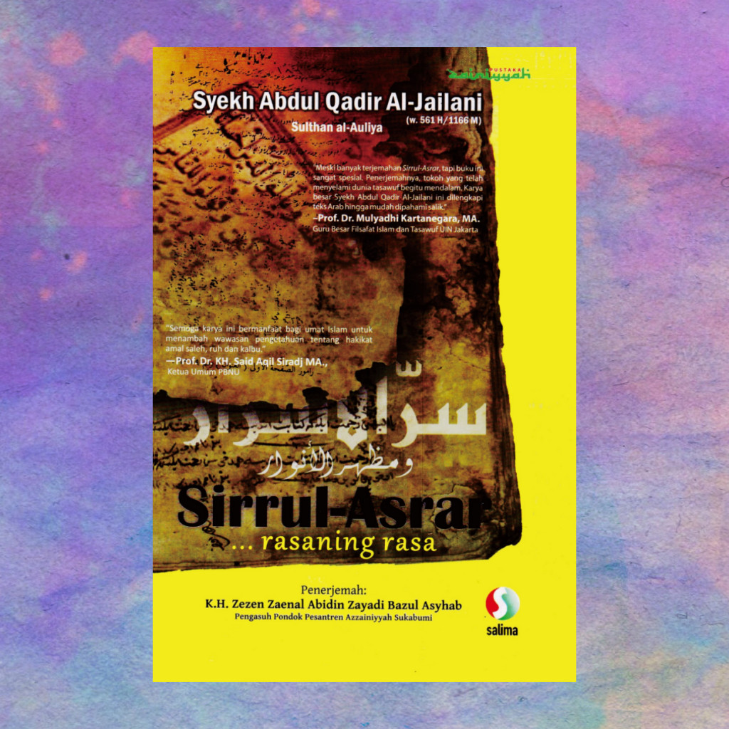 Sirrul Asrar Rasaning Rasa Syaikh Abdul Qodir Al Jailani Terjemah - KH Zezen Z