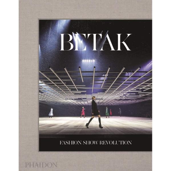 

Betak: Fashion Show Revolution - 9780714873534