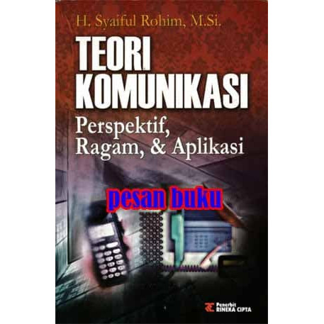 

Buku Teori Komunikasi Perspektif Ragam Dan Aplikasi Syaiful