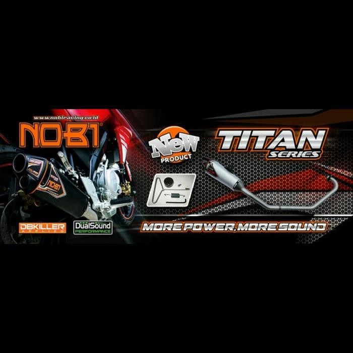 KNALPOT NOBI TITAN /NOB1 TITAN SERIES MOTOR BEBEK SPORT/MATIC LENGKAP terlaris