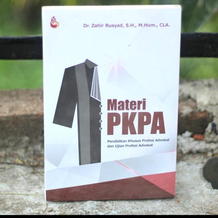 

Ready BUKU MATERI PKPA PENDIDIKAN KHUSUS PROFESI DAN UJIAN ADVOKAT INTRANS