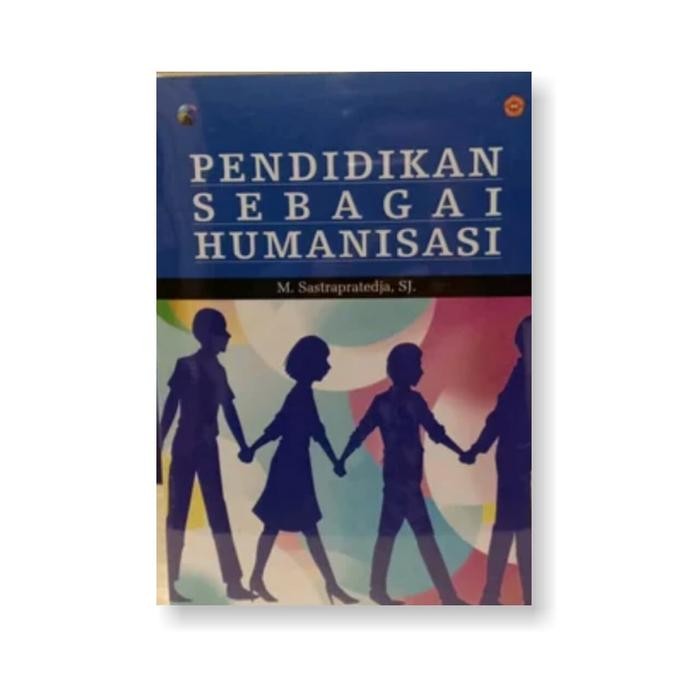 

Ready Pendidikan Sebagai Humanisasi - M. Sastrapratedja