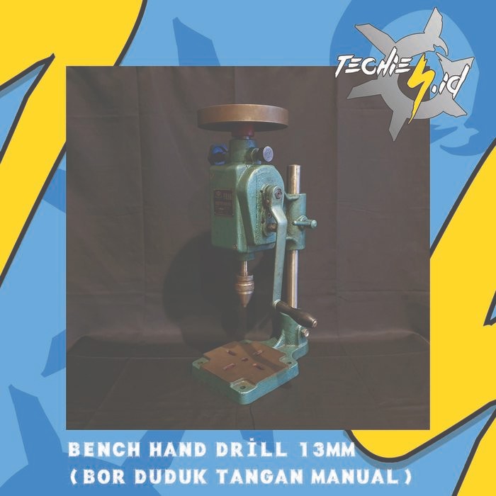 Bench Hand Drill 13mm (Bor Duduk Tangan Manual)