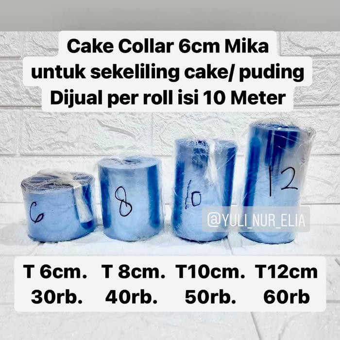 

OR6T Cake Collar 6Cm Mika Untuk Sekeliling Cake Puding 10 Meter