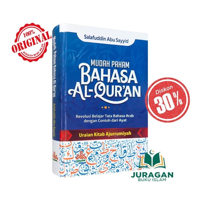 

DISKON GINAL! BUKU Mudah Paham Bahasa Al-Qur'an (Revolusi Belajar Tata Bahasa Arab dengan Contoh