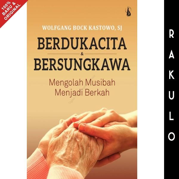 

SALE !!! BUKU BERDUKACITA DAN BERSUNGKAWA: MENGOLAH MUSIBAH MENJADI BERKAH - WOLFGANG BOCK KASTOWO,