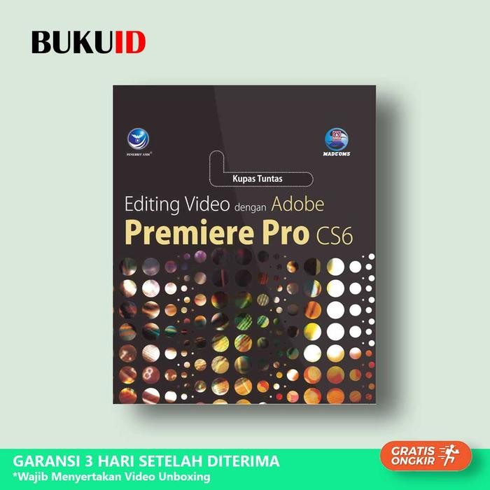 

Buku Kupas Tuntas Editing Video Dengan Adobe Premiere Pro CS6