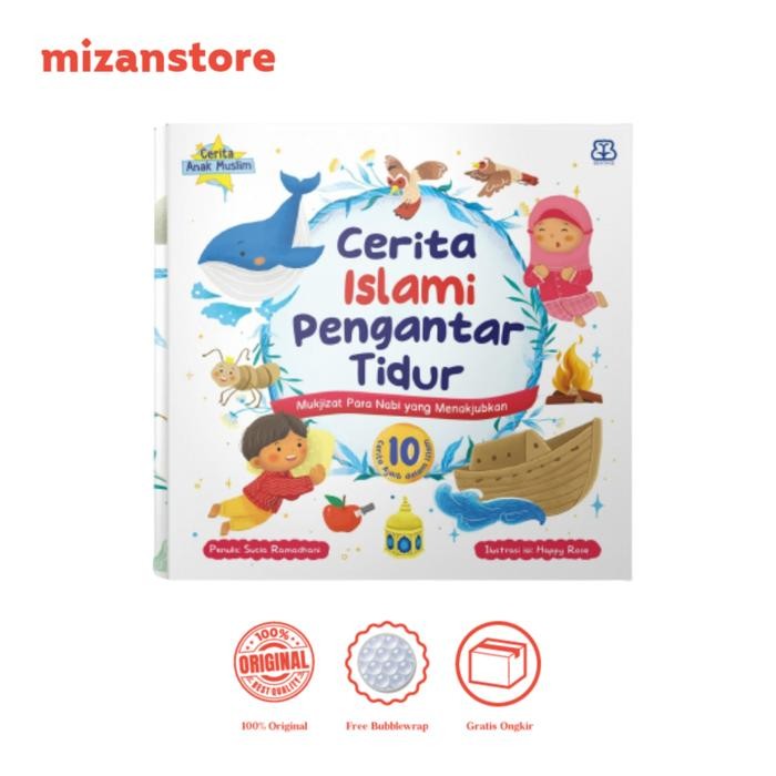 

[Mizan] Buku Cerita Islami Pengantar Tidur: Mukjizat Para Nabi Yang Menakjubkan