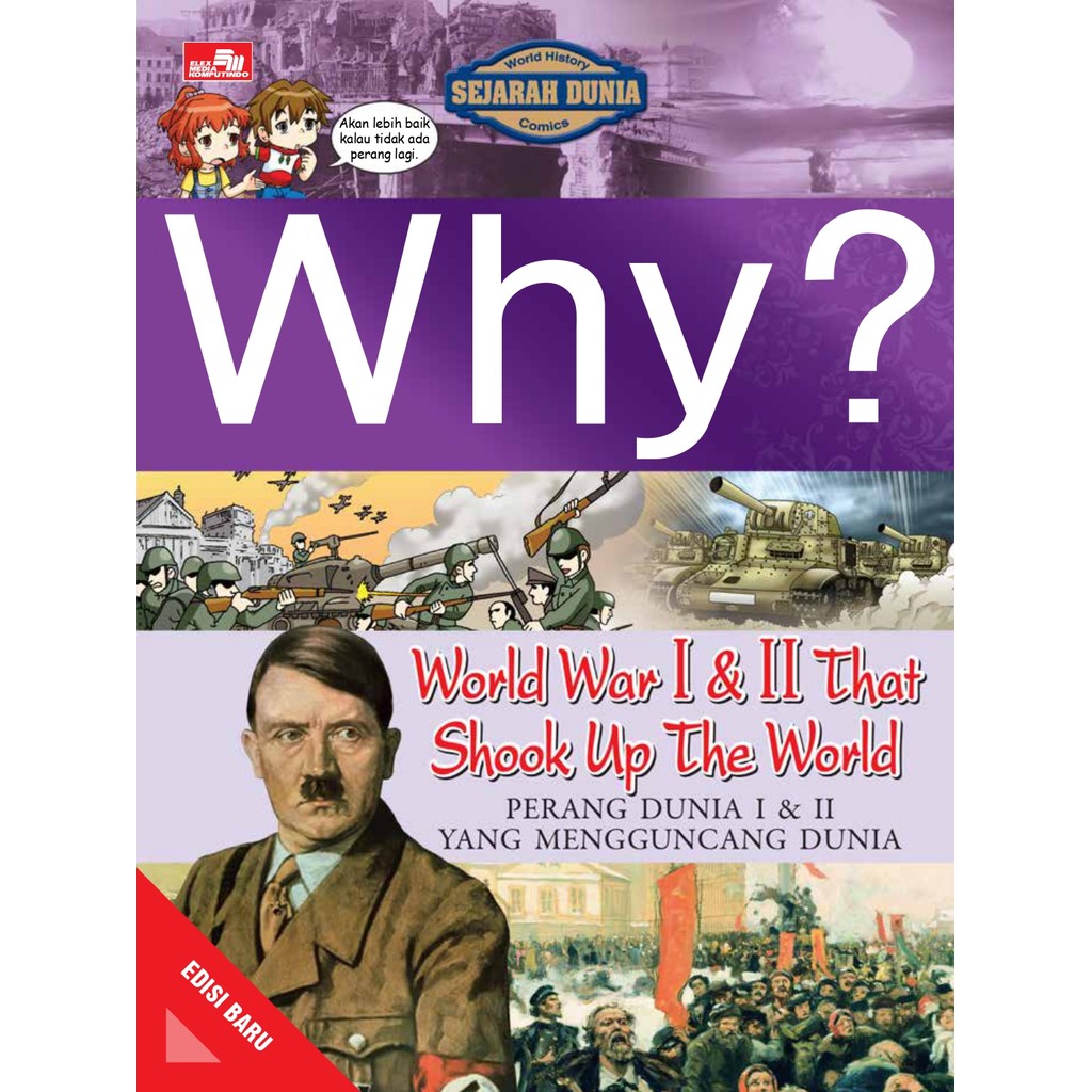 Gramedia Cirebon  - WHY? WORLD WAR I & II THAT SHOOK UP THE WORLD (EDISI BARU)