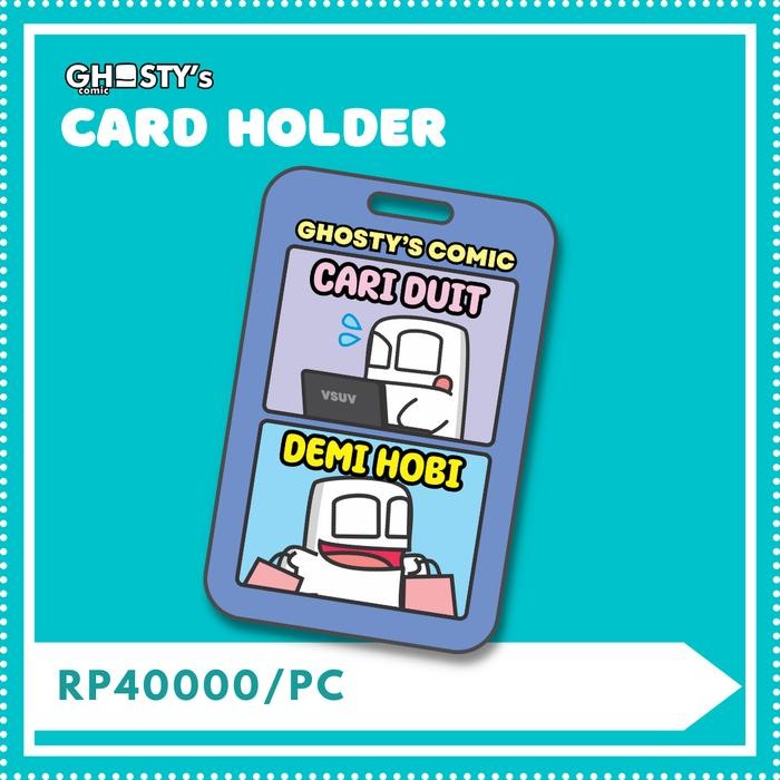 

GHOSTY COMIC Card Holder - Cari Duit Demi Hobi