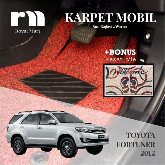 KARPET MOBIL-TOYOTA FORTUNER 2012 NON BAGASI 2 WARNA