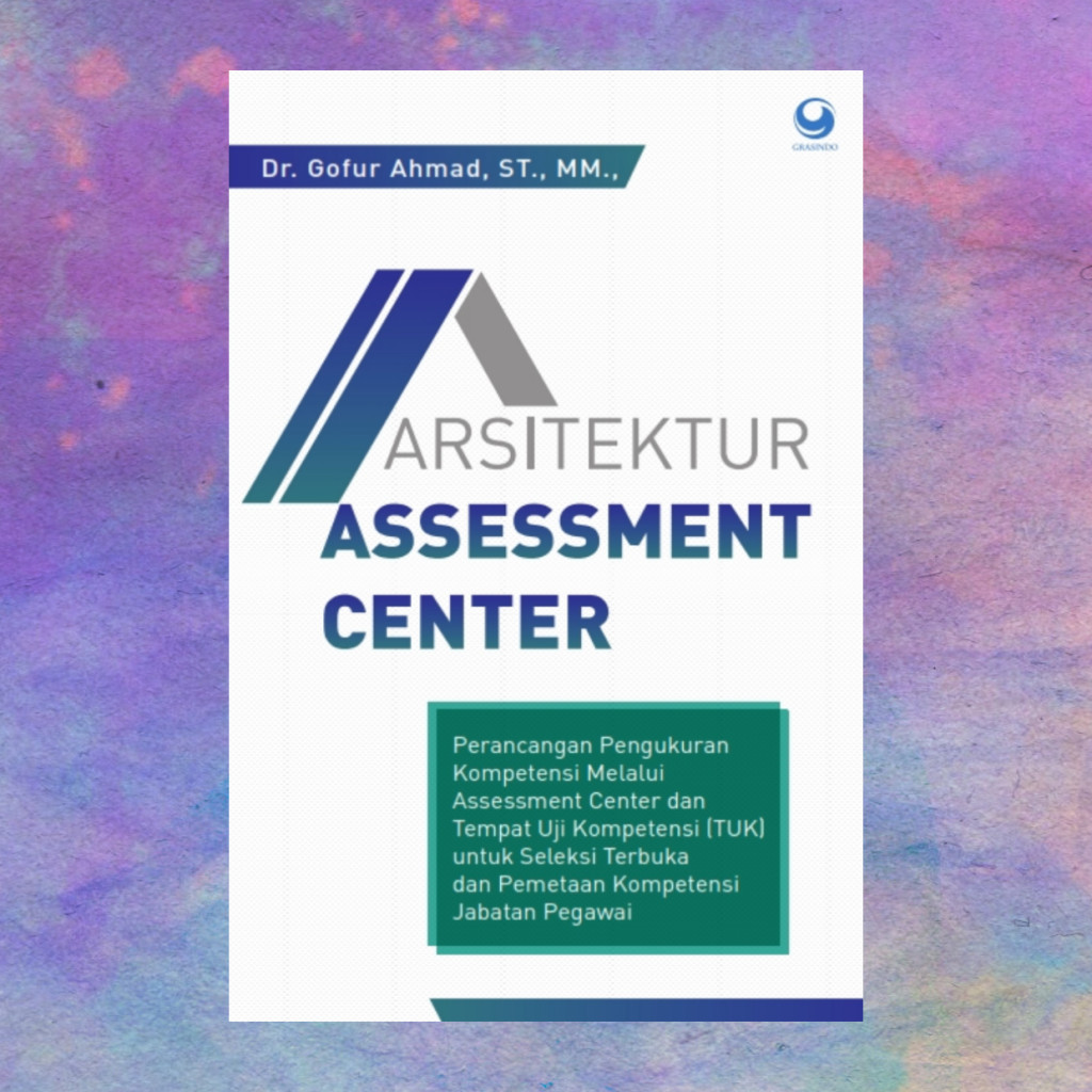 Arsitektur Assessment Center - Dr Gofur Ahmad ST MM
