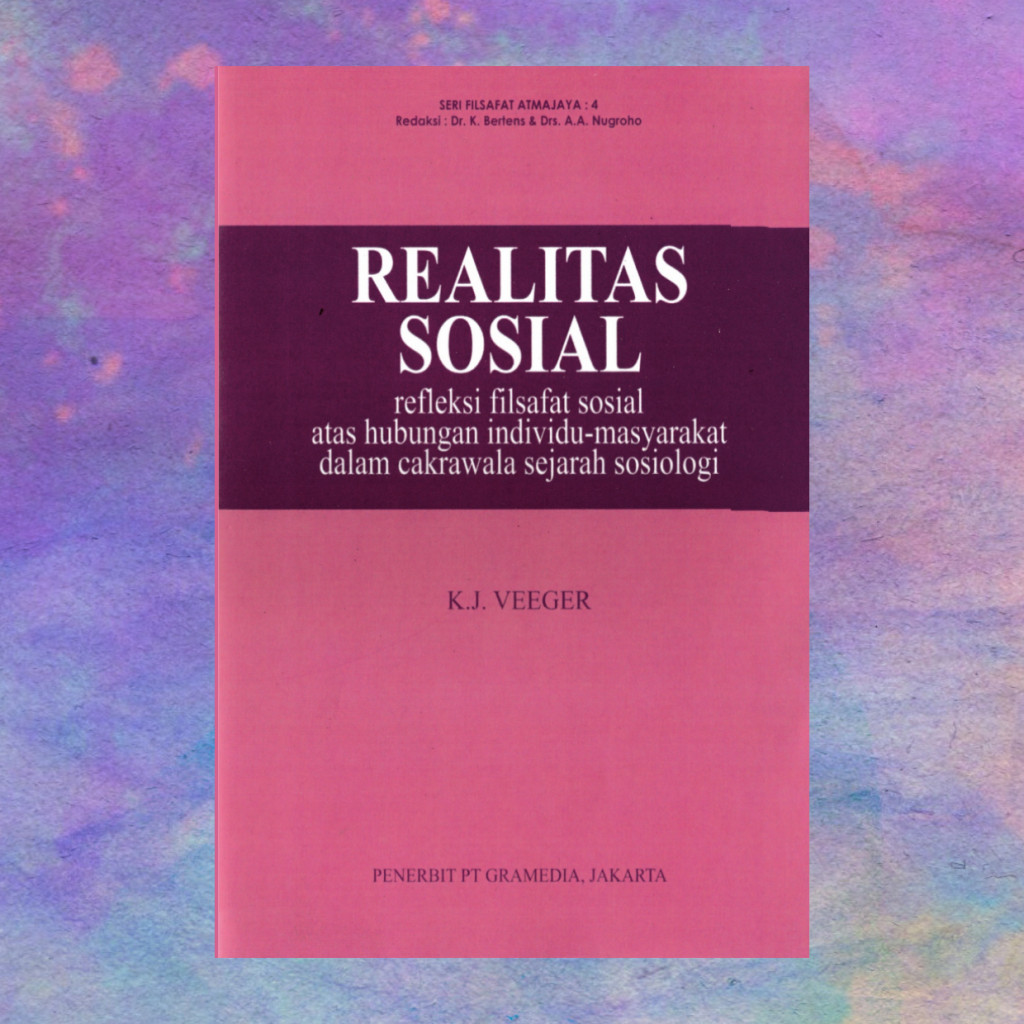 Realitas Sosial Refleksi Filsafat Sosial Atas Hubungan Individu Masyarakat - K J Veeger