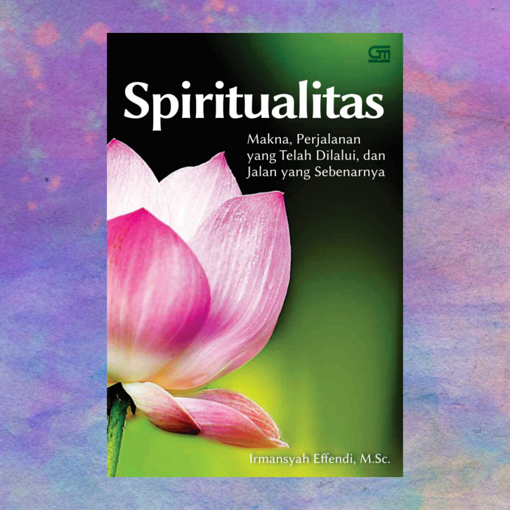 Spiritualitas Makna Perjalanan Yang Telah Dilalui - Irmansyah Effendi