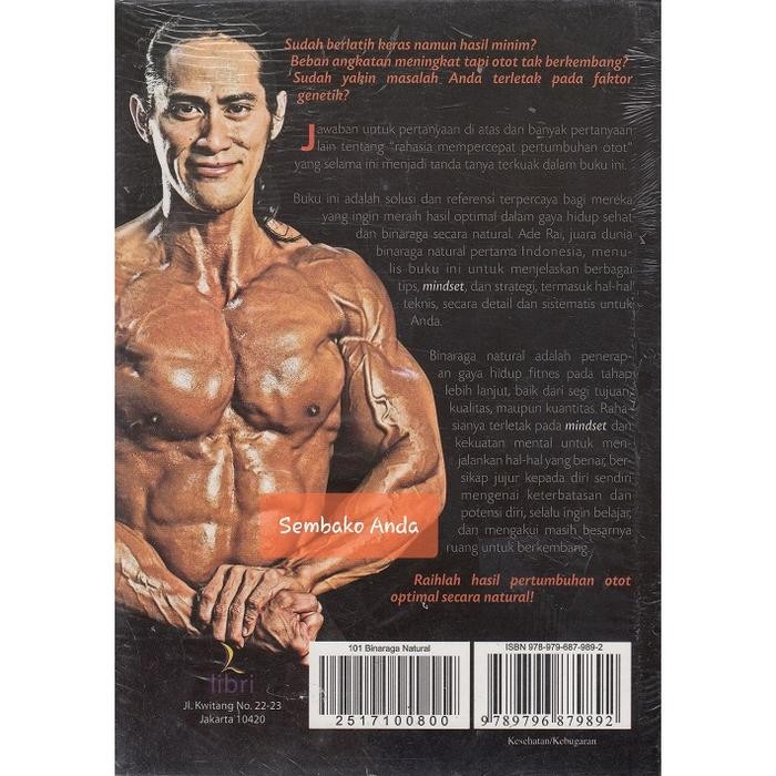 

Buku 101 Binaraga Natural. Strategi Bina raga Sehat Tanpa Obat Ade Rai