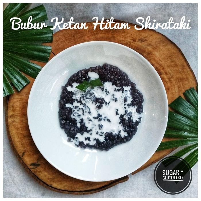 

Pilihan- Diet Keto / Debm / Diabetic Friendly Bubur Shiratki Hitam