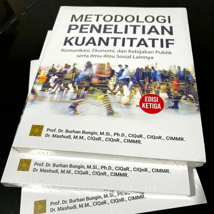 

BUKU METODOLOGI PENELITIAN KUANTITATIF Komunikasi Ekonomi Edisi ketiga