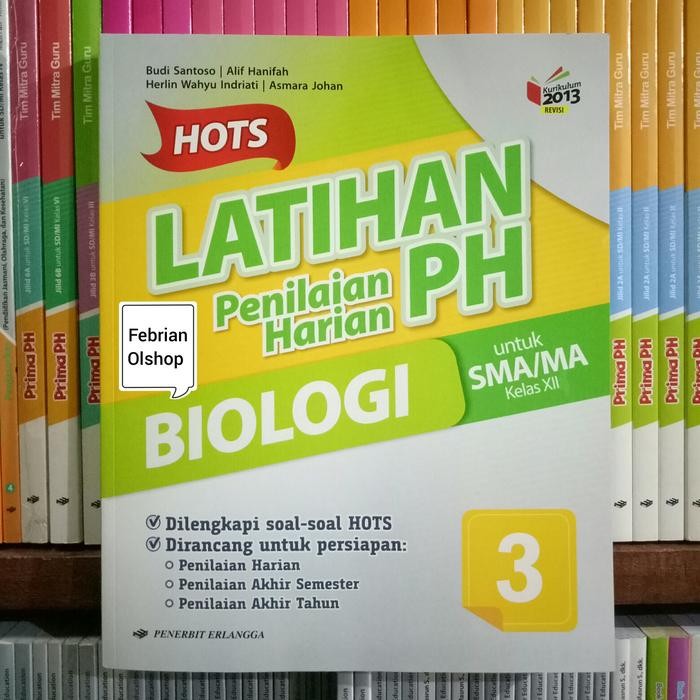 

Ready BUKU HOTS LATIHAN PENILAIAN HARIAN BIOLOGI SMA/MA KELAS 12 REVISI K13N