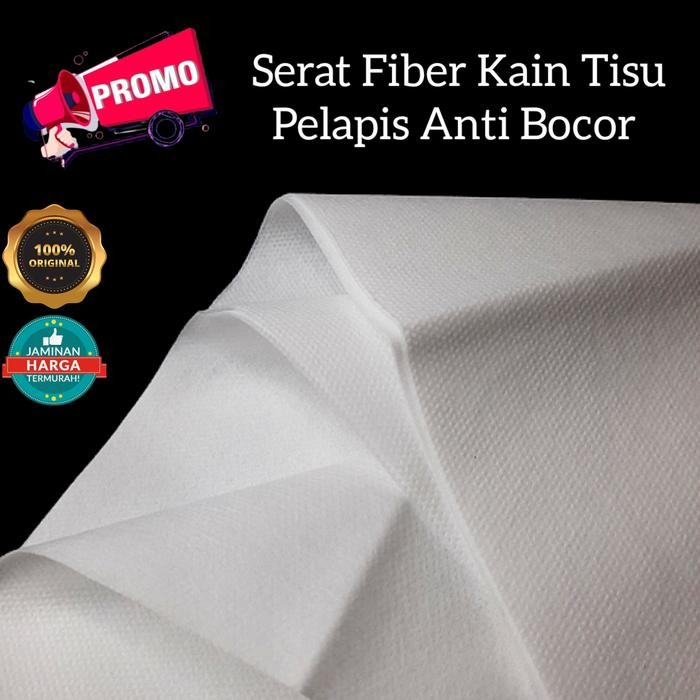TERLARIS Serat Kain Fiber Tissue Tisu Pelapis Anti bocor Kain Mat Waterproofing
