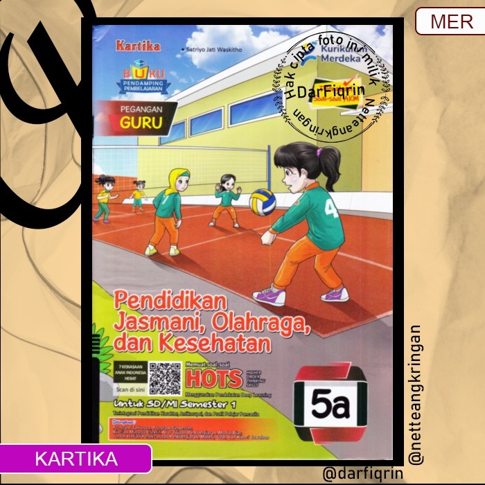 Pegangan Guru PJOK Penjas Kelas 5 6 Semester 1 SD/MI KURMER Kurikulum Merdeka-Kartika-HOTS-Satriyo (
