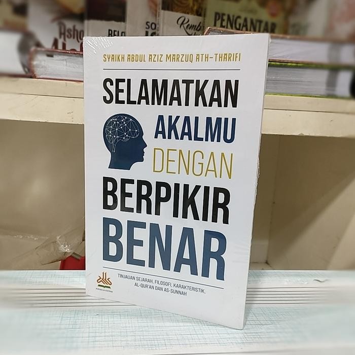 

Buku Selamatkan Akalmu Dengan Berpikir Benar, Pustaka Al Kautsar