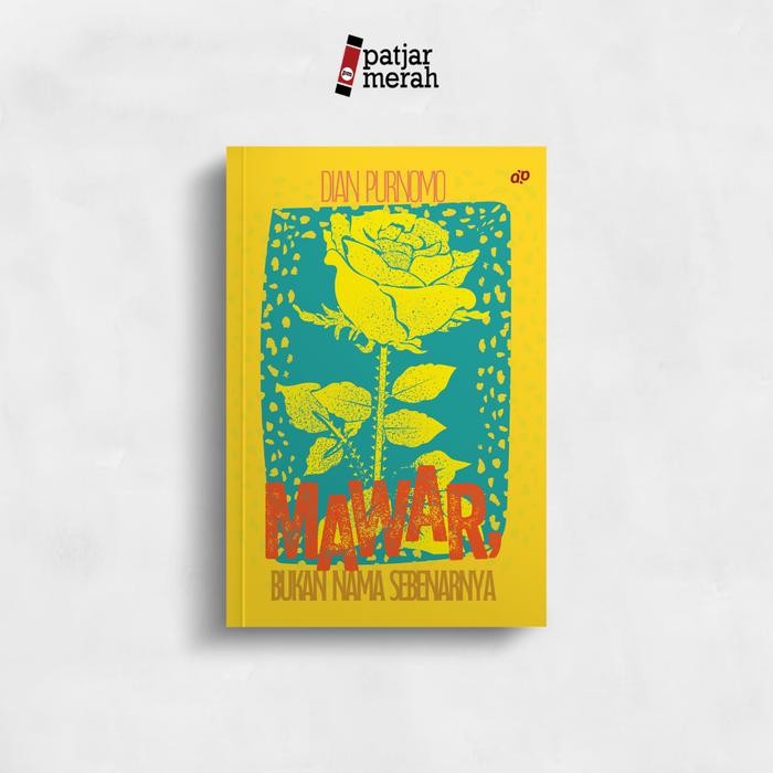 

SALE !!! BUKU MAWAR, BUKAN NAMA SEBENARNYA - DIAN PURNOMO - AKHIRPEKAN READYY