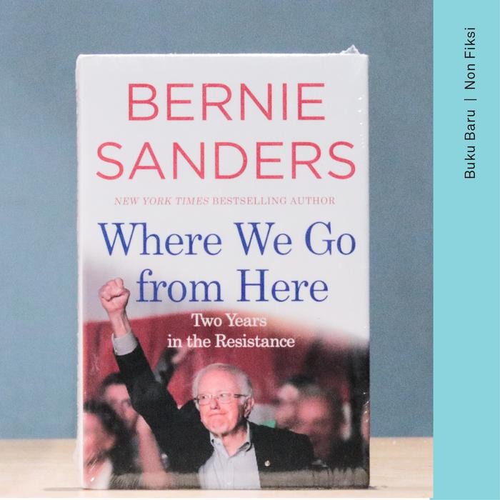 

SALE !!! BUKU WHERE WE GO FROM HERE - BERNIE SANDERS READYY