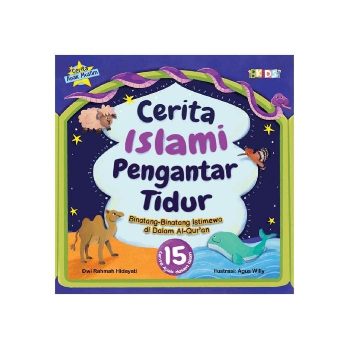 

[Mizan] Buku Anak Cerita Islami Pengantar Tidur: Binatang-Binatang Istimewa di Dalam Al-Quran