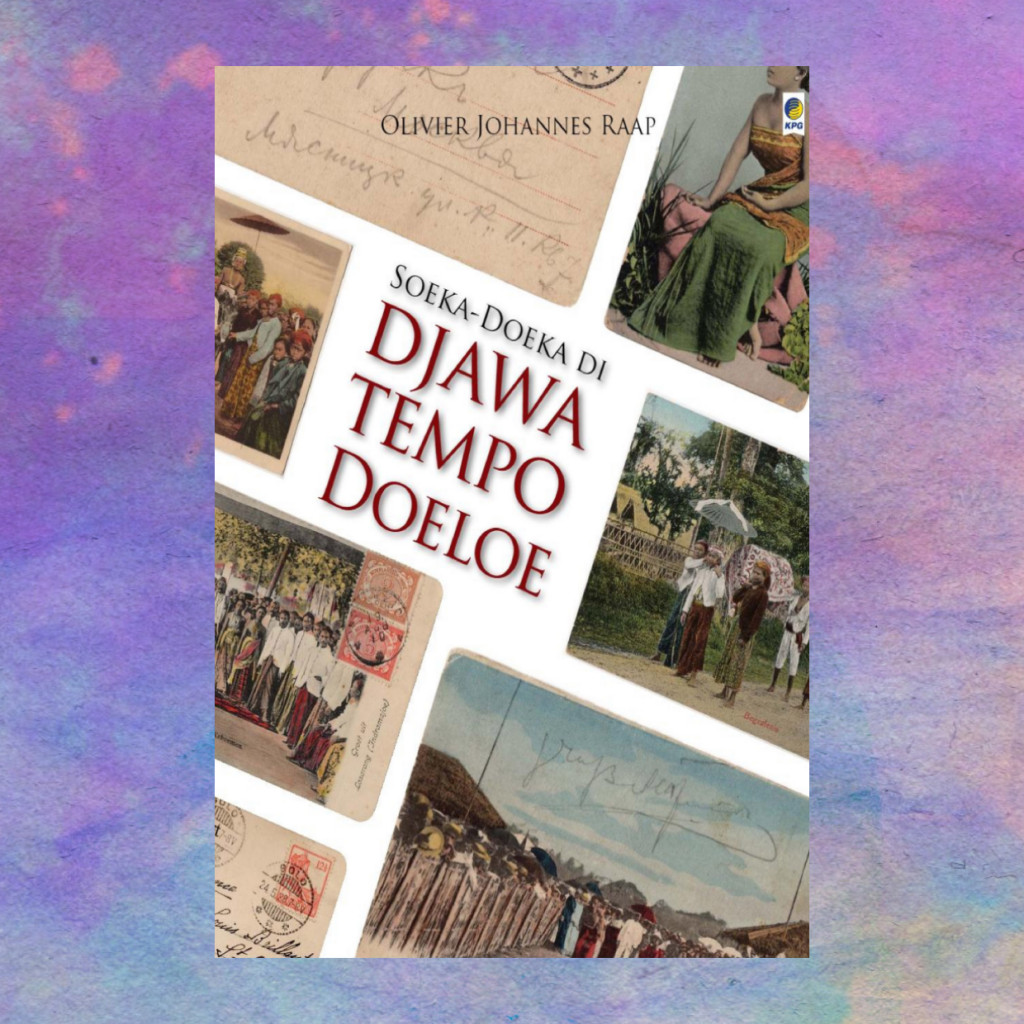 Soeka Doeka Di Djawa Tempo Doeloe - Olivier Johannes Raap