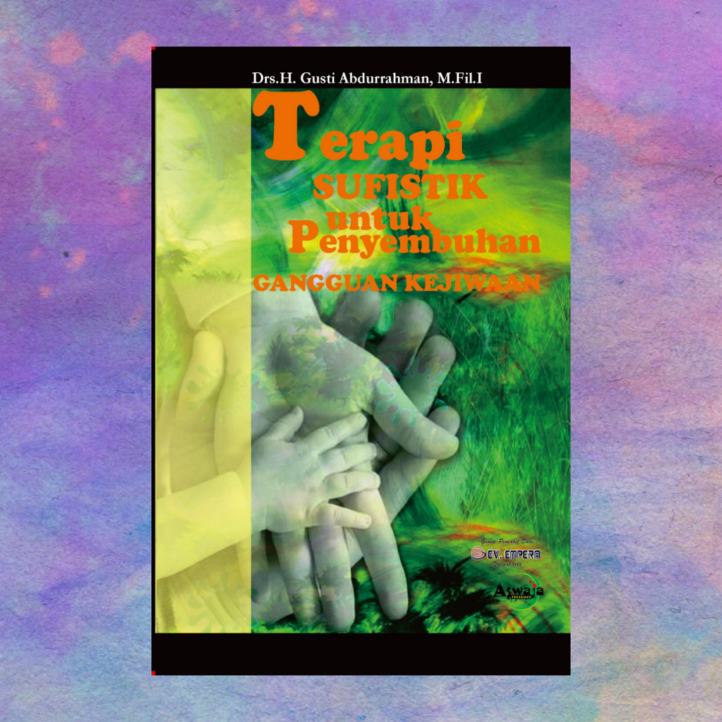 Terapi Sufistik Untuk Penyembuhan Gangguan Kejiwaan - Gusti Abd Rahman