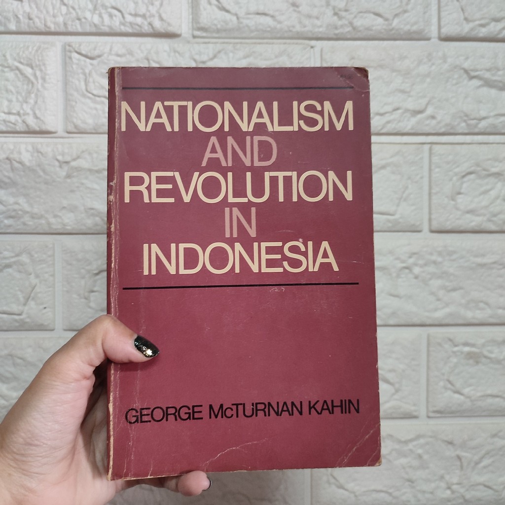 George McTurnan Kahin: Nationalism and Revolution in Indonesia
