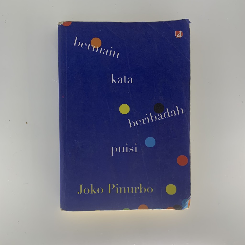 Bermain Kata Beribadah Puisi. Joko Pinurbo bekas