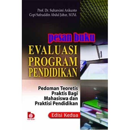 

Ready- Buku Evaluasi Program Pendidikan Edisi 2 Suharsimi Arikunto