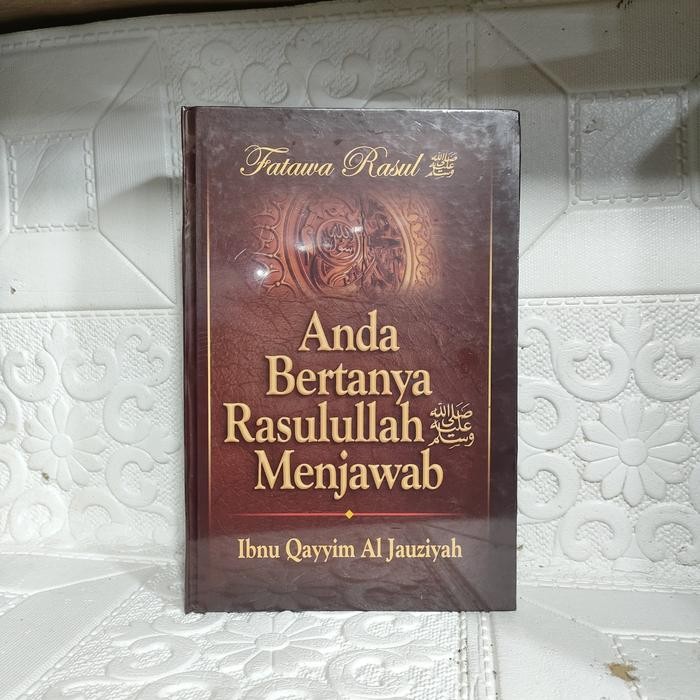 

Anda Bertanya Rasulullah Menjawab, Buku Ibnu Qayyim Al Jauziyah