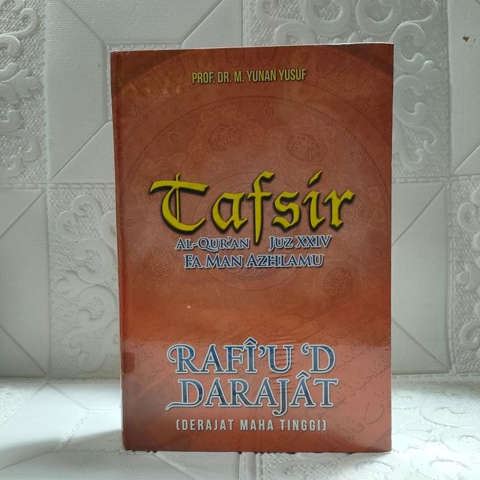 

Buku Tafsir Alquran Fa Man Azhlamu, Rafiud Darajat Lentera Hati