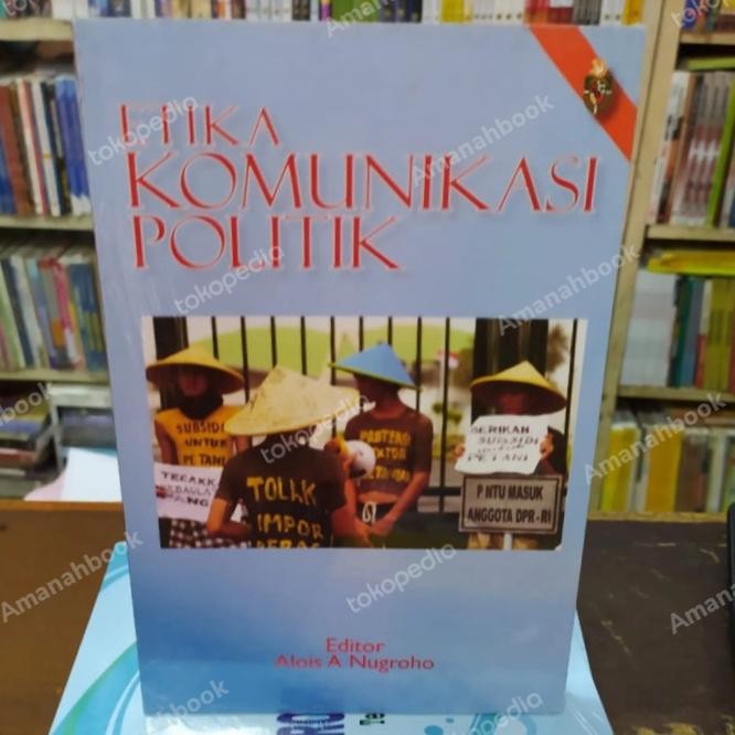 

SALE !!! BUKU ETIKA KOMUNIKASI POLITIK ORI - ALOIS NUGROHO READYY