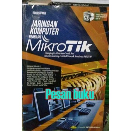 

Buku Jaringan Komputer Berbasis Mikrotik IWAN SOFANA