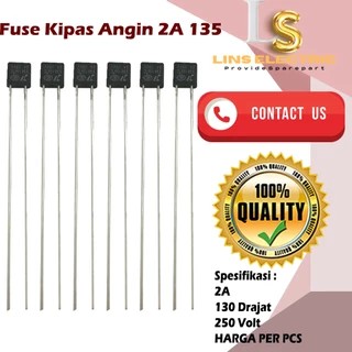 

Fuse Kipas Angin 2A 135 C