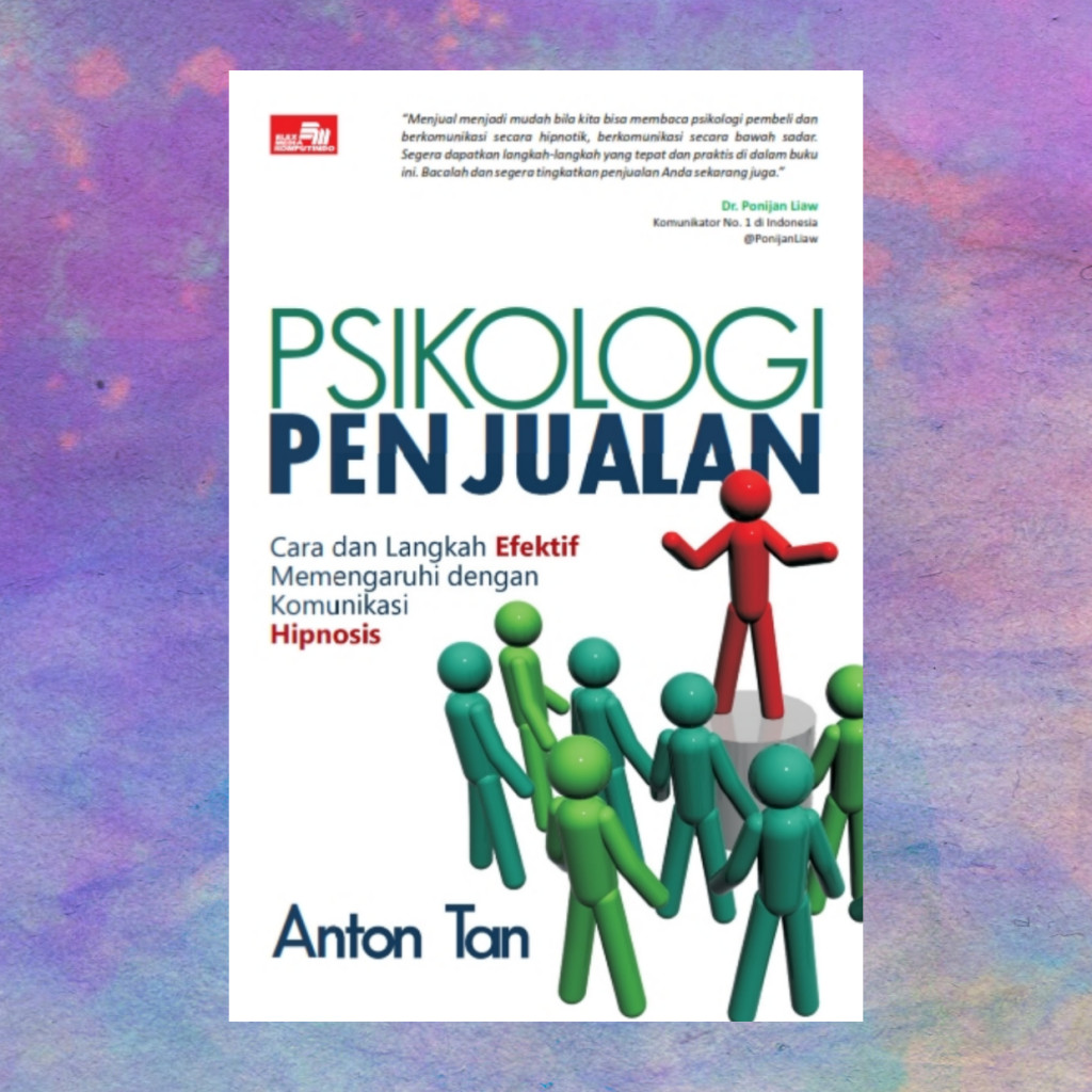 Psikologi Penjualan - Anton Tan