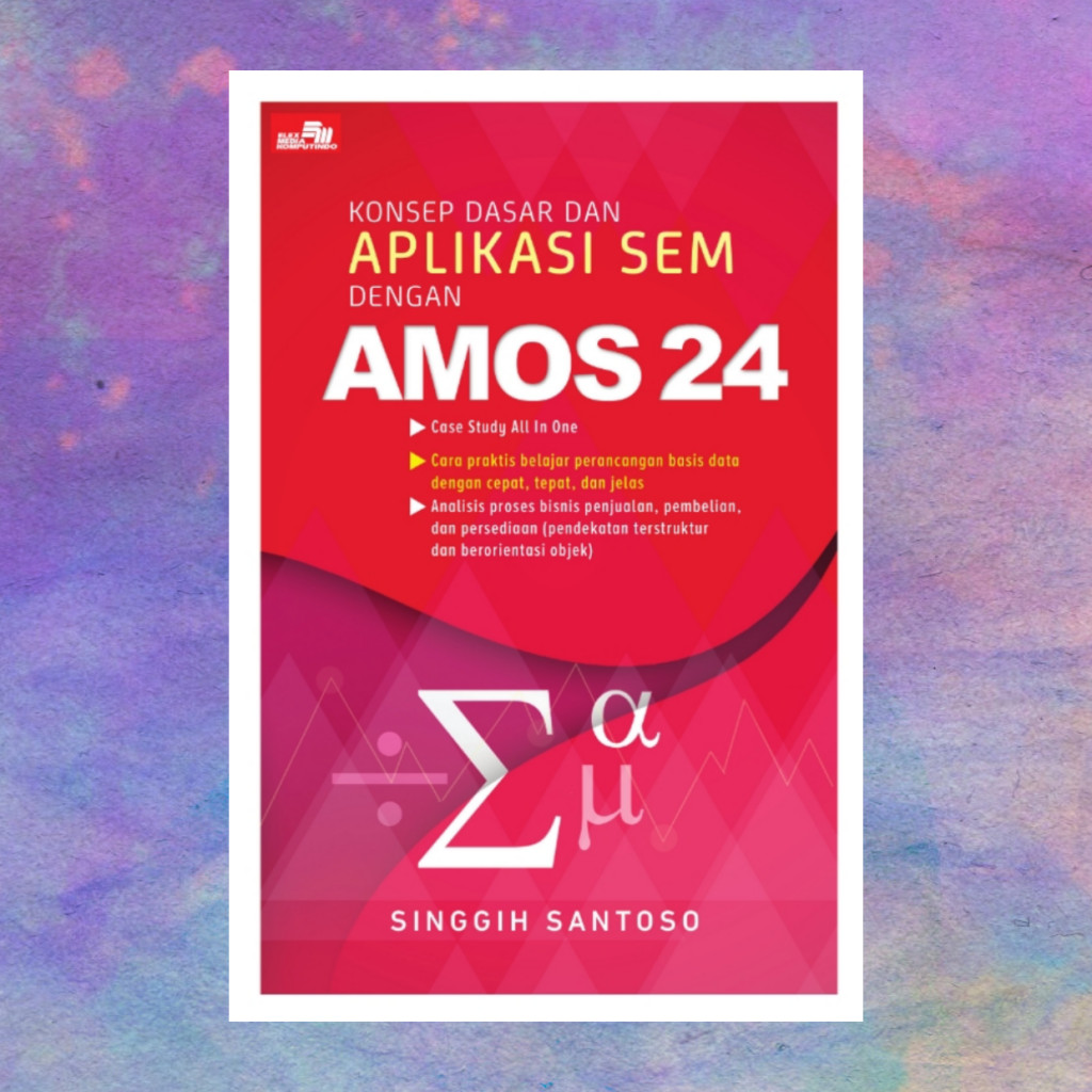 Konsep Dasar Dan Aplikasi Sem Dengan Amos 24 - Singgih Santoso