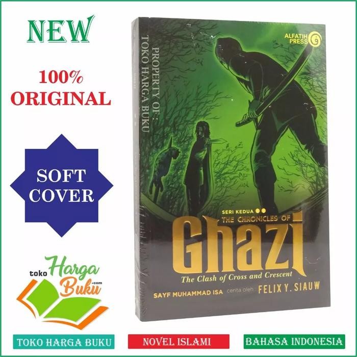 

Ghazi Seri Kedua ORIGINAL The Chronicles of Ghazi 2 The Clash of Cross and Crescent - Al Fatih Press