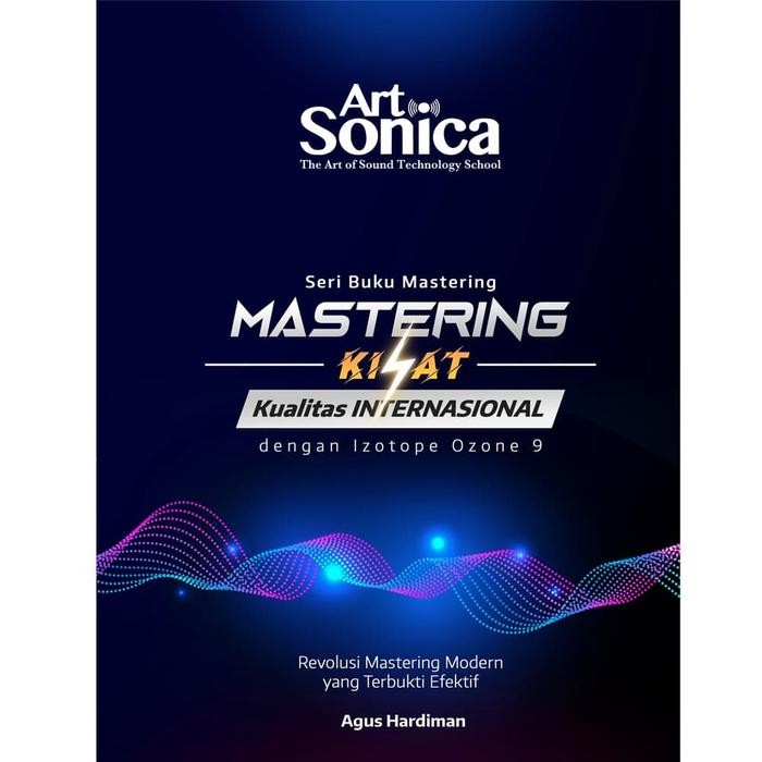 

Buku Mastering Kilat Kualitas Internasional dengan iZotope Ozone 9