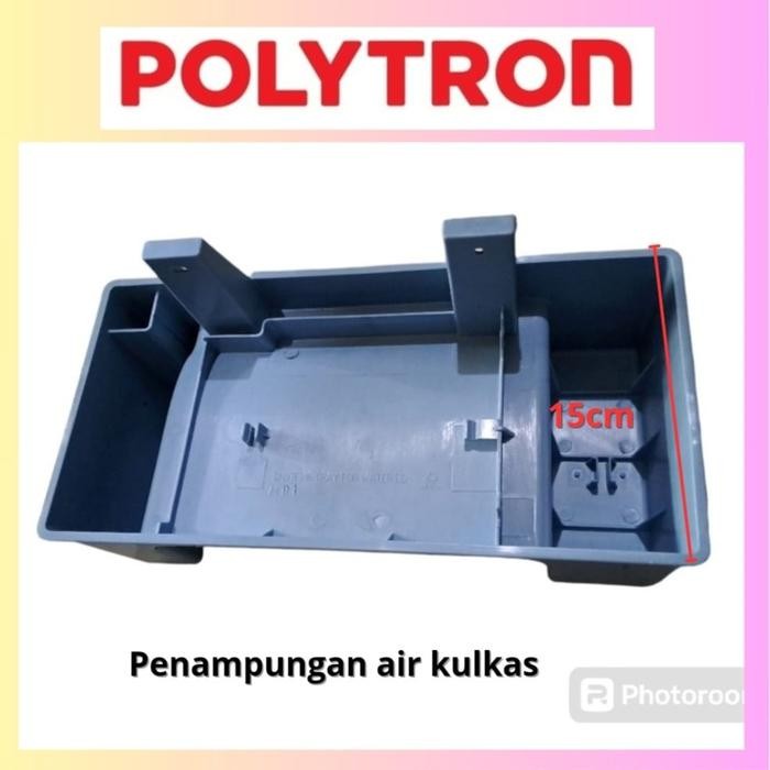 TAMPUNGAN - BAK PENAMPUNGAN AIR KULKAS POLYTRON ORIGINAL