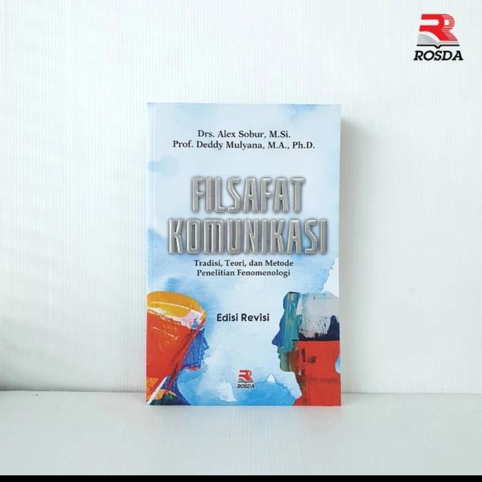 

FILSAFAT KOMUNIKASI. Edisi Revisi BY . Drs. Alex Sobur. Original