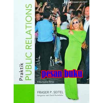 

Buku Praktik Public Relations Edisi 12 - Fraser P. Seitel