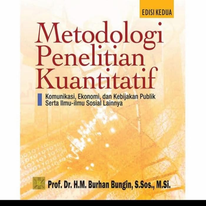 

BUKU METODOLOGI PENELITIAN KUANTITATIF Komunikasi Prof. Burhan Bungin