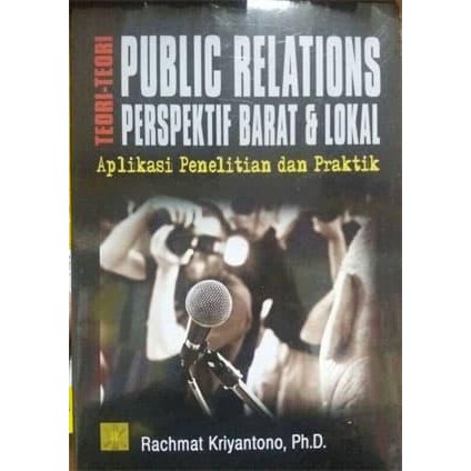 

Buku Teori Public Relations Perspektif Barat Dan Lokal RACHMAT KRIYANT