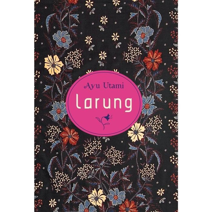 

Novel Larung Cetakan 2023 (Ayu Utami)