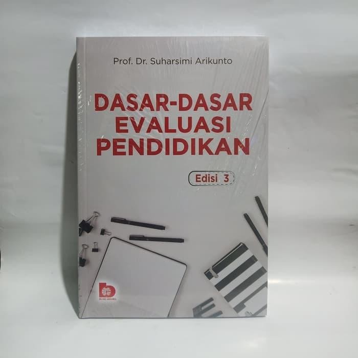 

Ready Buku Dasar-dasar Evaluasi Pendidikan Edisi 3 Profdr Suharsimi A